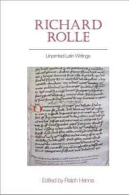 Richard Rolle: Niedrukowane pisma łacińskie - Richard Rolle: Unprinted Latin Writings