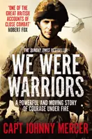 Byliśmy wojownikami: Mocna i poruszająca opowieść o odwadze pod ostrzałem - We Were Warriors: A Powerful and Moving Story of Courage Under Fire