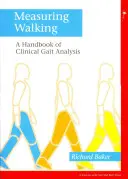 Pomiar chodu: Podręcznik klinicznej analizy chodu - Measuring Walking: A Handbook of Clinical Gait Analysis