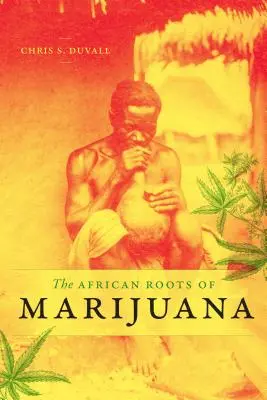 Afrykańskie korzenie marihuany - The African Roots of Marijuana