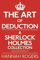 Sztuka dedukcji - kolekcja Sherlocka Holmesa - wydanie kolorowe - The Art of Deduction - A Sherlock Holmes Collection - Colour Edition