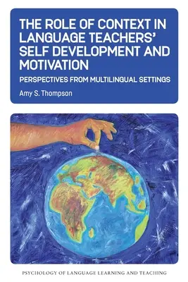 Rola kontekstu w samorozwoju i motywacji nauczycieli języków obcych - The Role of Context in Language Teachers' Self Development and Motivation