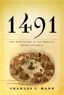 1491: Nowe rewelacje o Amerykach przed Kolumbem - 1491: New Revelations of the Americas Before Columbus