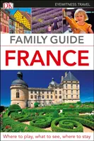 DK Eyewitness Family Guide Francja - DK Eyewitness Family Guide France