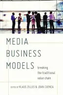 Modele biznesowe mediów: Przełamanie tradycyjnego łańcucha wartości - Media Business Models: Breaking the Traditional Value Chain