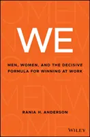 My: Mężczyźni, kobiety i decydująca formuła zwycięstwa w pracy - We: Men, Women, and the Decisive Formula for Winning at Work