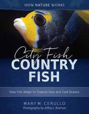 Ryby miejskie Ryby wiejskie: Jak ryby przystosowują się do mórz tropikalnych i zimnych oceanów - City Fish Country Fish: How Fish Adapt to Tropical Seas and Cold Oceans