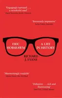 Eric Hobsbawm: Życie w historii - Eric Hobsbawm: A Life in History