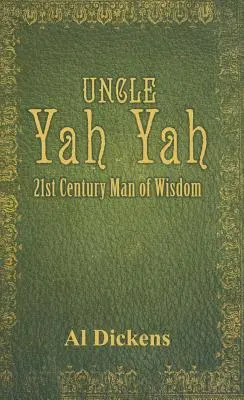 Wujek Jah Jah: człowiek mądrości XXI wieku - Uncle Yah Yah: 21st Century Man of Wisdom