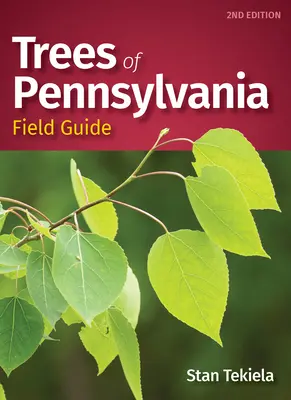 Przewodnik terenowy po drzewach Pensylwanii - Trees of Pennsylvania Field Guide