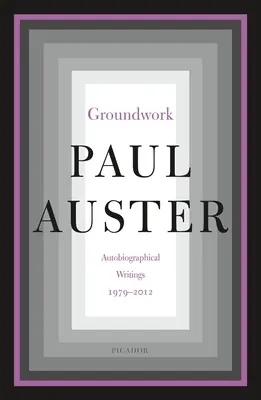 Groundwork: Pisma autobiograficzne, 1979-2012 - Groundwork: Autobiographical Writings, 1979-2012