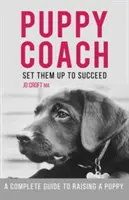 Puppy Coach - Kompletny przewodnik po wychowaniu szczeniaka - Puppy Coach - A Complete Guide to Raising a Puppy