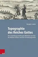 Topographie Des Reiches Gottes: Die 'Sammlung Auserlesener Materien Zum Bau Des Reiches Gottes' Und Ihre Fortsetzungsserien