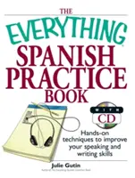 The Everything Spanish Practice Book: Hands-On Techniques to Improve Your Speaking and Writing Skills [With CD]