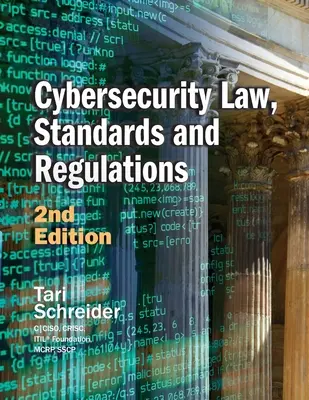 Prawo, standardy i regulacje dotyczące cyberbezpieczeństwa: 2nd Edition - Cybersecurity Law, Standards and Regulations: 2nd Edition