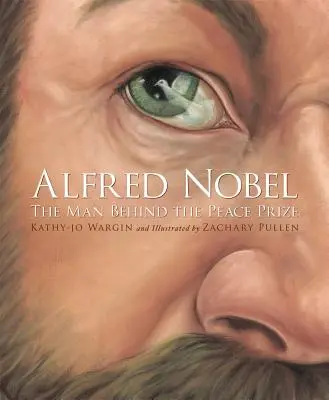 Alfred Nobel: Człowiek stojący za Pokojową Nagrodą Nobla - Alfred Nobel: The Man Behind the Peace Prize