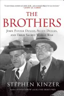 Bracia: John Foster Dulles, Allen Dulles i ich tajna wojna światowa - The Brothers: John Foster Dulles, Allen Dulles, and Their Secret World War