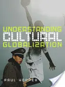 Zrozumieć globalizację kulturową - Understanding Cultural Globalization