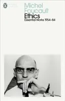 Etyka - Podmiotowość i prawda: Najważniejsze dzieła Michela Foucaulta 1954-1984 - Ethics - Subjectivity and Truth: Essential Works of Michel Foucault 1954-1984