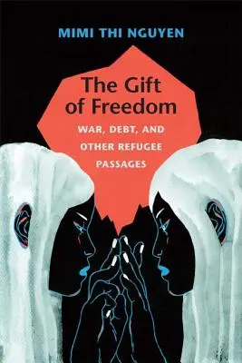 Dar wolności: Wojna, dług i inne przejścia uchodźców - The Gift of Freedom: War, Debt, and Other Refugee Passages