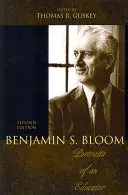 Benjamin S. Bloom: Portrety pedagoga, wydanie 2 - Benjamin S. Bloom: Portraits of an Educator, 2nd Edition