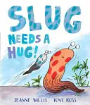 Ślimak potrzebuje uścisku - Slug Needs a Hug