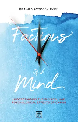 Frakcje umysłu: Zrozumienie fizycznych i psychologicznych skutków opieki - Factions of a Mind: Understanding the Physical and Psychological Effects of Caring