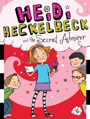 Heidi Heckelbeck i tajemniczy wielbiciel - Heidi Heckelbeck and the Secret Admirer