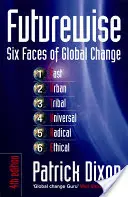 Futurewise: Sześć twarzy globalnych zmian - Futurewise: The Six Faces of Global Change