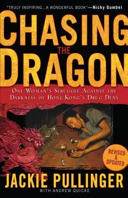 Chasing the Dragon: Walka jednej kobiety z ciemnością narkotykowych melin Hongkongu - Chasing the Dragon: One Woman's Struggle Against the Darkness of Hong Kong's Drug Dens