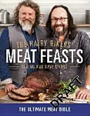 Mięsne uczty włochatych motocyklistów: Ponad 120 pysznych przepisów - mięsna klasyka w nowoczesnym wydaniu - The Hairy Bikers' Meat Feasts: With Over 120 Delicious Recipes - A Meaty Modern Classic