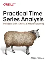 Praktyczna analiza szeregów czasowych: Przewidywanie za pomocą statystyki i uczenia maszynowego - Practical Time Series Analysis: Prediction with Statistics and Machine Learning