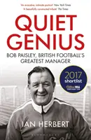 Cichy geniusz: Bob Paisley, najlepszy menedżer brytyjskiego futbolu znalazł się na krótkiej liście William Hill Sports Book of the Year 2017 - Quiet Genius: Bob Paisley, British Football's Greatest Manager Shortlisted for the William Hill Sports Book of the Year 2017