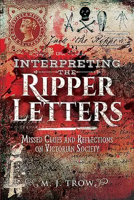 Interpretacja listów Kuby Rozpruwacza: Brakujące wskazówki i refleksje na temat wiktoriańskiego społeczeństwa - Interpreting the Ripper Letters: Missed Clues and Reflections on Victorian Society