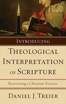 Wprowadzenie do teologicznej interpretacji Pisma Świętego: Odzyskiwanie chrześcijańskiej praktyki - Introducing Theological Interpretation of Scripture: Recovering a Christian Practice