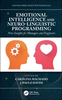 Inteligencja emocjonalna i programowanie neurolingwistyczne: Nowe spostrzeżenia dla menedżerów i inżynierów - Emotional Intelligence and Neuro-Linguistic Programming: New Insights for Managers and Engineers