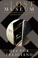 Zaginione muzeum: Nazistowski spisek mający na celu kradzież największych dzieł sztuki na świecie - The Lost Museum: The Nazi Conspiracy to Steal the World's Greatest Works of Art