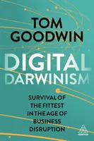 Cyfrowy darwinizm: Przetrwanie najsilniejszych w erze zakłóceń w biznesie - Digital Darwinism: Survival of the Fittest in the Age of Business Disruption