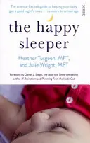 Happy Sleeper - poparty naukowo przewodnik pomagający dziecku dobrze się wyspać - od noworodka do wieku szkolnego - Happy Sleeper - the science-backed guide to helping your baby get a good night's sleep - newborn to school age