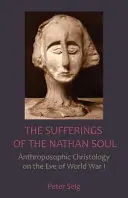 Cierpienia duszy Nathana: antropozoficzna chrystologia w przededniu I wojny światowej - The Sufferings of the Nathan Soul: Anthroposophic Christology on the Eve of World War I