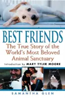Najlepsi przyjaciele: Prawdziwa historia najbardziej ukochanego sanktuarium dla zwierząt na świecie - Best Friends: The True Story of the World's Most Beloved Animal Sanctuary