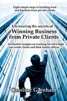 Odkrywanie sekretów pozyskiwania klientów prywatnych - Uncovering the Secrets of Winning Business from Private Clients