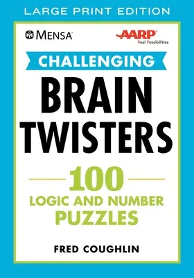 Mensa(r) Aarp(r) Challenging Brain Twisters: 100 łamigłówek logicznych i liczbowych - Mensa(r) Aarp(r) Challenging Brain Twisters: 100 Logic and Number Puzzles