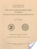 Sanktuarium Ateny Nike w Atenach: Etapy architektoniczne i chronologia - The Sanctuary of Athena Nike in Athens: Architectural Stages and Chronology