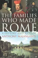 Rodziny, które stworzyły Rzym: Historia i przewodnik - The Families Who Made Rome: A History and a Guide