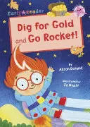 Dig for Gold i Go Rocket! - (różowy Early Reader) - Dig for Gold and Go Rocket! - (Pink Early Reader)