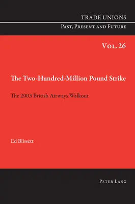 Strajk za dwieście milionów funtów: Strajk w British Airways w 2003 r. - The Two Hundred Million Pound Strike: The 2003 British Airways Walkout