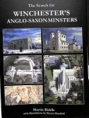 Poszukiwanie anglosaskich klasztorów w Winchesterze - The Search for Winchester's Anglo-Saxon Minsters
