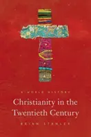 Chrześcijaństwo w XX wieku: Historia świata - Christianity in the Twentieth Century: A World History