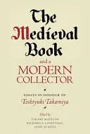 Średniowieczna książka i współczesny kolekcjoner: Eseje na cześć Toshiyuki Takamiya - The Medieval Book and a Modern Collector: Essays in Honour of Toshiyuki Takamiya